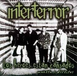 Interterror : Los Héroes Están Cansados (Maketa y Directos)